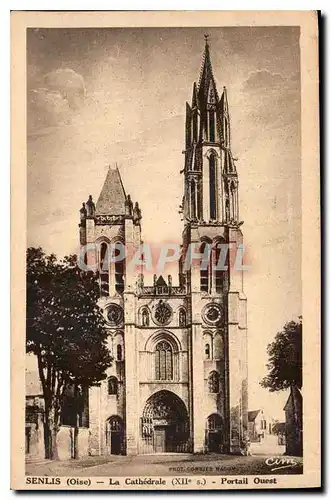 Cartes postales Senlis Oise la Cathedrale XIIs Portail Ouest
