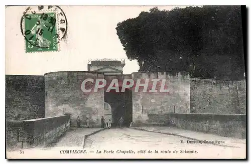 Ansichtskarte AK Compiegne la Porte Chapelle cote de la route de Soissons