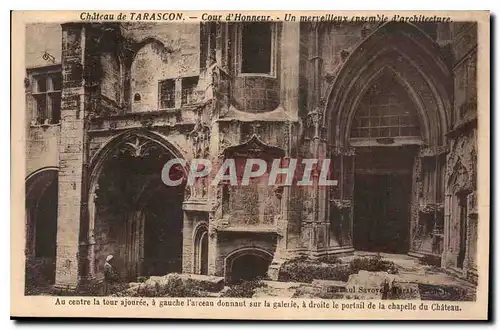 Cartes postales Chateau de Tarascon Cour d'honneur un Merveilleux ensemble d'architecture au centre la Tour ajou