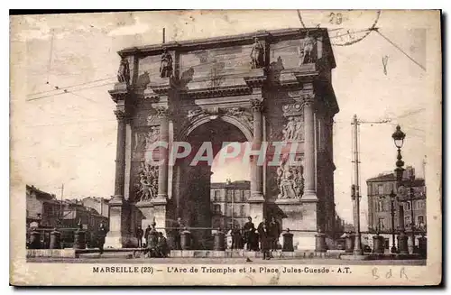 Cartes postales Marseille l'Arc de Triomphe et la Place Jules Guesde