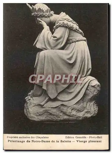 Cartes postales Propriete exclusive des Chapelains Pelerinage de Notre Dame de la Salette Vierge Pleurant