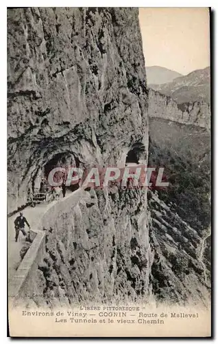 Ansichtskarte AK L'Isere Pittoresque Environs de Vinay Cognin Route de Malleval les Tunnels et le Vieux Chemin