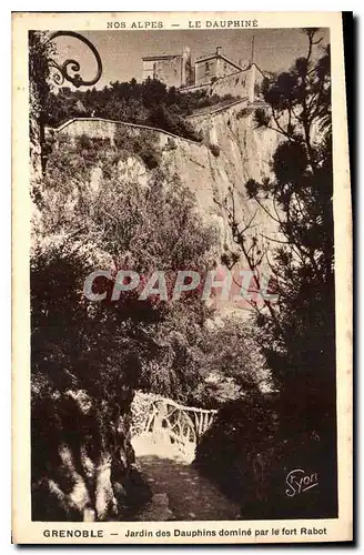 Cartes postales Nos Alpes Le Dauphine Grenoble Jardin des Dauphins domine par le fort Rabot