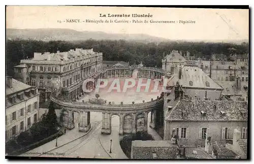 Cartes postales La Lorraine Illustree Nancy Hemicycle de la Carriere Palais du Gouvernement Pepiniere