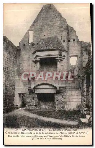 Cartes postales Chinon I et L le Chateau Mon hist Cheminee et Restes de la Salle du Chateau du Milieu XIII et XV