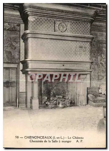 Cartes postales Chenonceaux I et L le Chateau Cheminee de la Salle a Manger