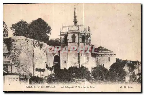 Ansichtskarte AK Chateau d'Amboise la Chapelle et la Tour de Cesar