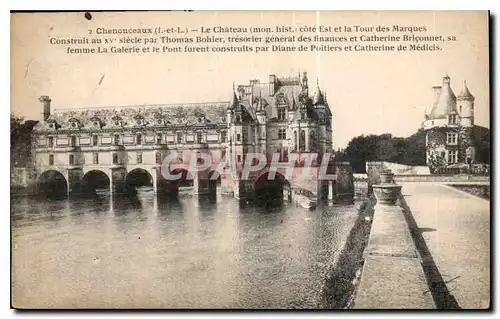 Cartes postales Chenonceaux I et L le Chateau mon hist cote Est et la Tour des Marques construit au XV siecle pa