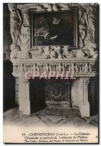 Ansichtskarte AK Chenonceaux I et L le Chateau Cheminee et portrait de Catherine de Medicis