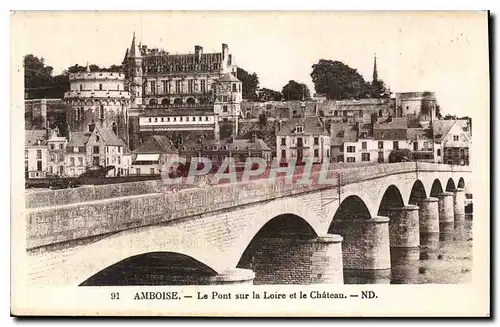 Cartes postales Amboise le Pont sur la Loire et le Chateau