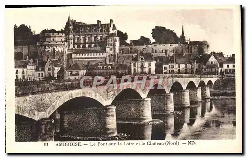 Cartes postales Amboise le Pont sur la Loire et le Chateau Nord
