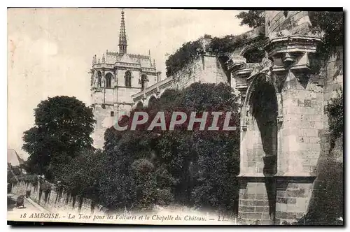 Cartes postales Amboise La Tour pour les Voitures et la Chapelle du Chateau