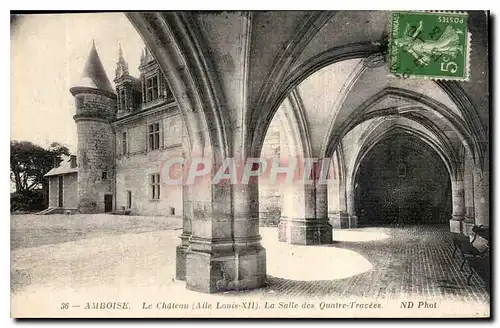 Cartes postales Amboise Le Chateau Aile Louis XII La Salle des Quatre Tracees