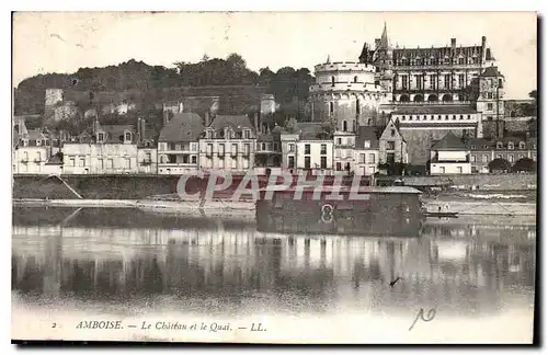 Ansichtskarte AK Amboise Le Chateau et le Quai