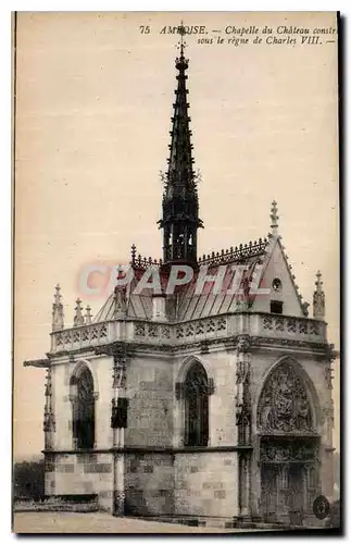 Ansichtskarte AK Amboise Chapelle du Chateau construit sous le regne de Charles VIII