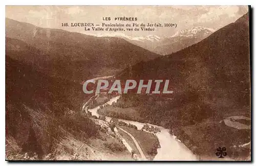 Cartes postales Les Pyrenees Lourdes Funiculaire du Pic du Jer La Vallee d'Argeles vue du Viaduc