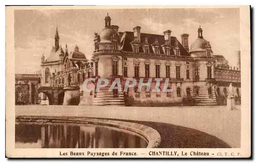 Ansichtskarte AK Les Beaux Paysages de France Chantilly le Chateau