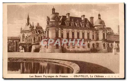 Cartes postales Les Beaux Paysages de France Chantilly le Chateau