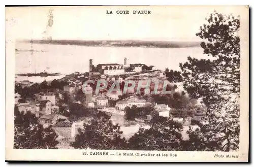 Cartes postales La Cote d'Azur Cannes Le Mont Chevalier et les Iles