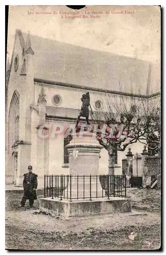 Ansichtskarte AK Les Environs de Compiegne La Statue de Grand Ferre