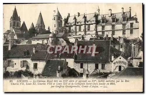 Cartes postales Loches Le chateau Royal bati au XII siecle et agrandi au XV habite autrefois par les Rois Charle