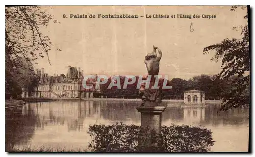 Cartes postales Palais de Fontainebleau Le Chateau et L'Etang des Carpes