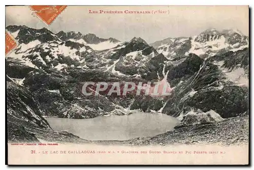 Cartes postales Les Pyrenees Centrales Le Lac de Caillaouas Glacier des Gours Blancs et Pic Porete