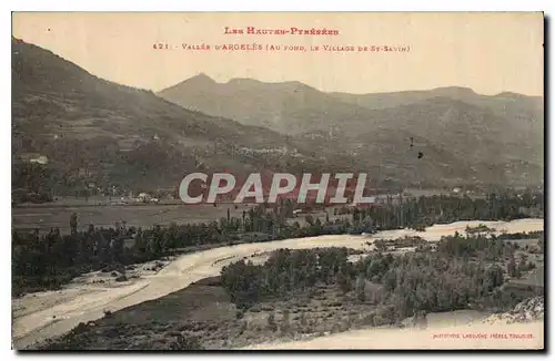 Cartes postales Les Hautes Pyrenees Vallee d'Argeles au Fond le Village de St Savin