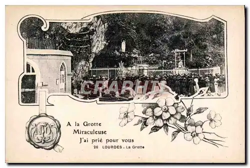 Cartes postales A La grotte Miraculeuse j'ai prie pour vous Lourdes la Grotte