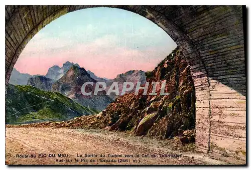 Ansichtskarte AK Route du Pic du Midi La sortie du Tunnel vers le Col Vue sur le Pic de l'Espada