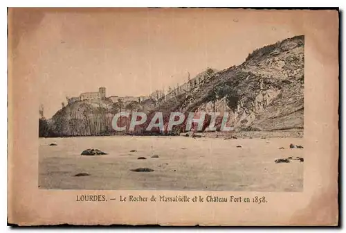 Cartes postales Lourdes Le rocher de Massabielle et le Chateau Fort en 1858