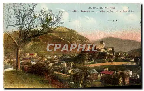 Cartes postales Les Hautes Pyrenees Lourdes La Ville le Fort et le Grand Jer