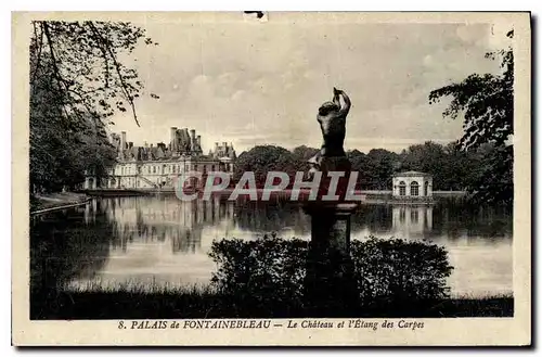 Cartes postales Palais de Fontainebleau Le Chateau et L'Etang des Carpes