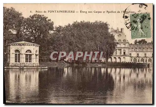 Cartes postales Palais de Fontainebleau Etang aux Carpes et Pavillon de l'Empereur