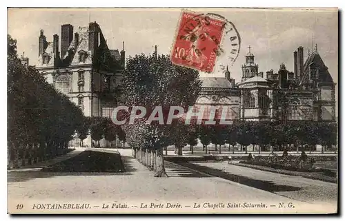 Cartes postales Fontainebleau Le Palais la Porte Doree la chapelle Saint Saturnin