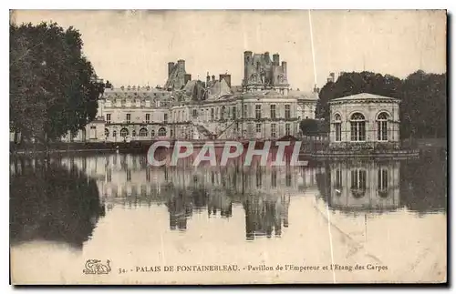 Cartes postales Palais de Fontainebleau Pavillon de l'Empereur et l'Etang des Carpes