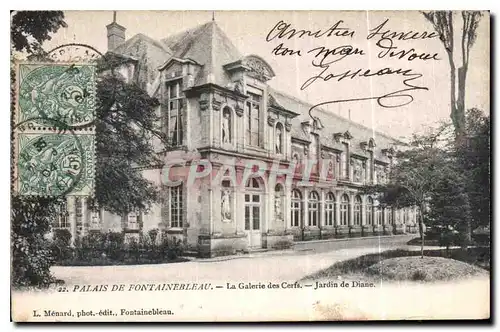 Cartes postales Palais de Fontainebleau La Galerie des Cerfs Jardin de Diane