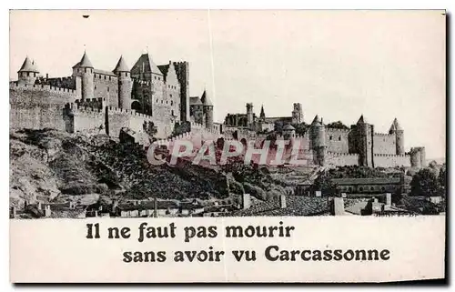 Cartes postales Il ne faut pas mourir sans avoir vu Carcassonne