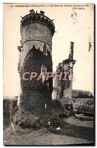 Ansichtskarte AK Mehun sur Yevre Cher Les Tours du Chateau de Charles VII XV siecle