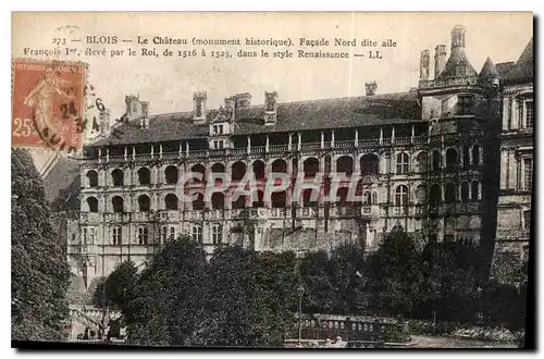 Cartes postales Blois le Chateau monument historique Facade Nord Dite Aile Francois Ier eleve par le Roi de 1516