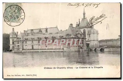 Ansichtskarte AK Chateau de Chantilly Oise le Chatelet et la Chapelle