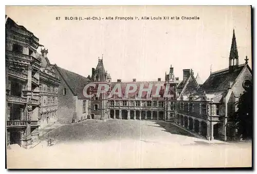 Cartes postales Blois L et Ch Aile Francois Ier Aile Louis XIi et la Chapelle