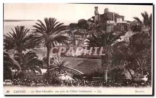 Cartes postales Cannes Le Mont Chevalier vue prise de l'Hotel Continental