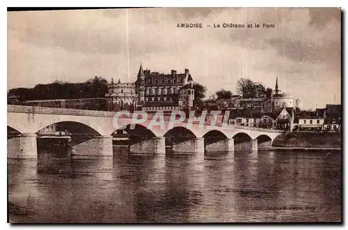 Cartes postales Amboise Le Chateau et le Pont