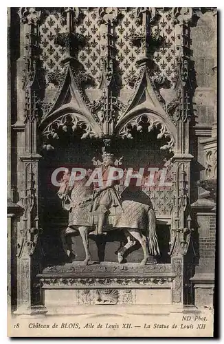 Cartes postales Chateau de Blois Aile de Louis XII La Statue de Louis XII