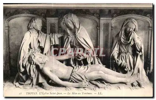 Cartes postales Troyes L'Eglise Saint Jean la Mise au Tombeau