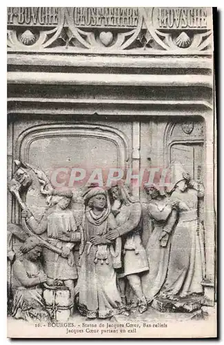 Cartes postales Bourges Statue de Jacques Coeur bas relief Jacques Coeur partant en exit