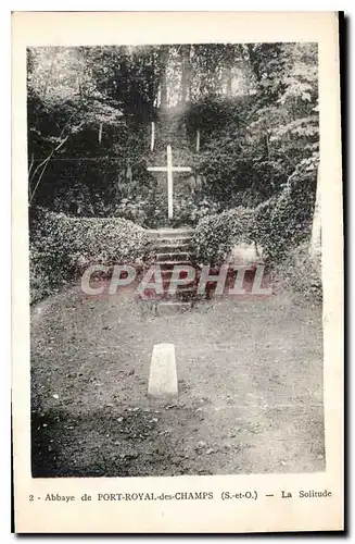Cartes postales Abbaye de Port Royal des Champs S et O la Solitude