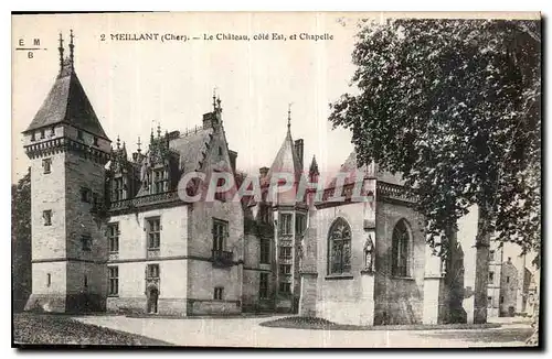 Cartes postales Meillant Cher le Chateau cote est et chapelle