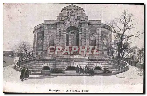 Cartes postales Bourges Le Chateau d'Eau